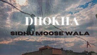 Dhokha -- Sidhu Moose Wala (Lyrics) [Unofficial Song]