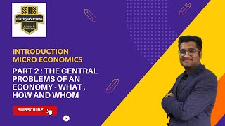 Central Problems of an Economy | Introduction to Microeconomics | Class 11 | Chapter 1 | Part 2