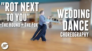 "Rot Next To You" by The Hound + The Fox Wedding Dance Choreography