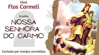 Flos Carmeli l Hino à Nossa Senhora do Carmo cantado por monjas carmelitas