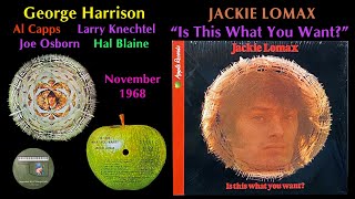 Jackie Lomax "Is This What You Want?" 1968 George Harrison Hal Blaine "I Am The Walrus" Beatles