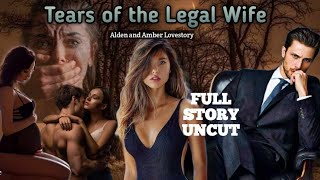 FULL STORY UNCUT / TEARS OF THE LEGAL WIFE /#inluvstories