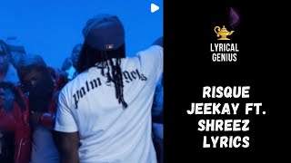 Jeekay - Risque Ft. Shreez (LYRICS)