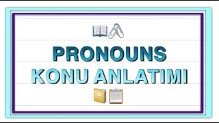 FULLETEN PRONOUNS KONU ANLATIMI (Bu videoda ses az gelmiş kusura bakmayın ama diğerlerinde çok)