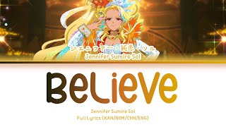 Believe — Jennifer Sumire Sol | FULL LYRICS (KAN/ROM/中/ENG)