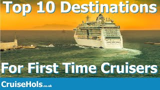 Top 10 Destinations For First Time Cruisers | CruiseHols Best Cruise Ports for a First Time Cruise