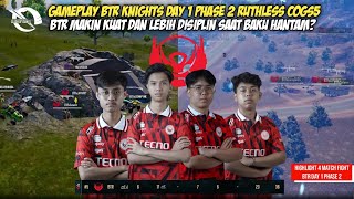 GAMEPLAY BTR KNIGHTS DAY 1 PHASE 2 PLAYOFFS RUTHLESS COGS5 - MULAI KONSISTEN ( HIGHLIGHT )