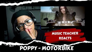 Music Teacher Reacts to POPPY - Motorbike