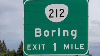 There's a town in Oregon called Boring!