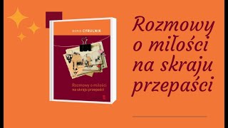 TERAPIA TRAUMY 1.Rozmowy o miłości na skraju przepaści [Boris Cyrulnik] #Ciekawe Recenzje