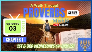 EP 03: Proverbs Chapter 1, Beginning in Verse 21