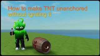 How to make TNT unanchored/able to move in roblox stranded (silly glitch lol)