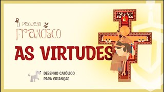 O Pequeno Francisco - As virtudes | Arte Piedosa