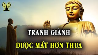 Cuộc đời vô thường, sống thiện lương là đủ, hà tất phải tranh giành hơn thua