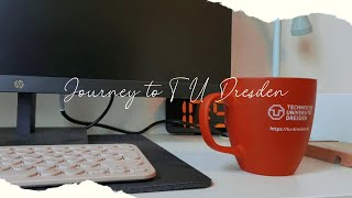 From dreaming to achieving: My story - How I made it to TU Dresden