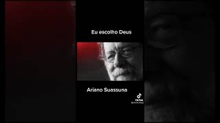 Ariano Suassuna falando de Deus...