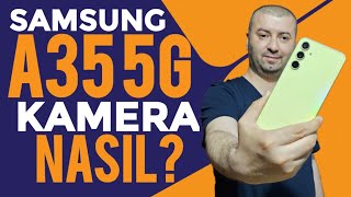 SAMSUNG GALAXY A35 5G KAMERASI NASIL?