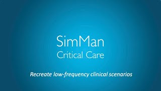 SimMan Critical Care enables teams to recreate low-frequency clinical scenarios