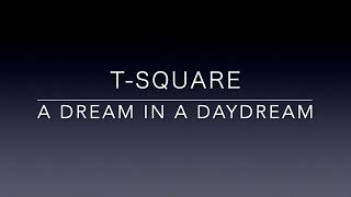 【EWI演奏用カラオケ】A DREAM IN A DAYDREAM / T-SQUARE