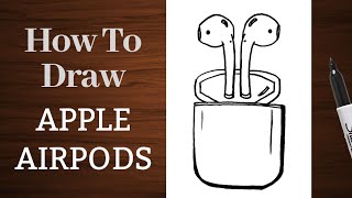 How To Draw APPLE AirPods ~ EASY! Step-by-step Tutorial