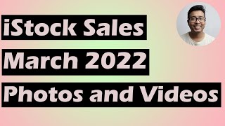 iStock Photo and Video Sales :  March 2022