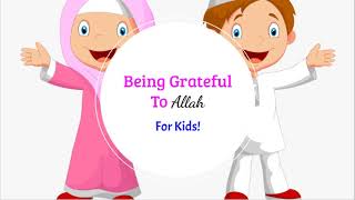 Being Grateful To Allah | Lesson 1 | Islamic Kids