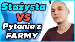 Stażysta vs pytania z FARMY