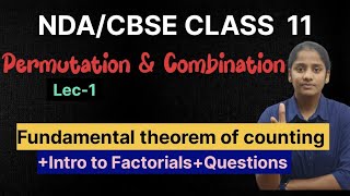 PERMUTATION & COMBINATION L-1||Fundamental counting rule +Intro to factorials||NDA EXAM ||NDA-1-2024