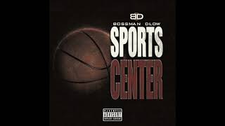 BossMan Dlow - SportsCenter (𝙨𝙡𝙤𝙬𝙚𝙙 + 𝙧𝙚𝙫𝙚𝙧𝙗)