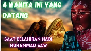 Detik-Detik kelahiran nabi muhammad SAW | ada 4 orang yang datang.