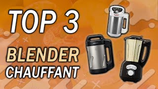 TOP 3 : Meilleur Blender Chauffant 2024