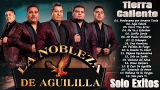 La Nobleza De Aguililla Grandes Éxitos 2024 🎶30 Exitos Inolvidables 🔥 Puro Tierra Caliente Mix 2024