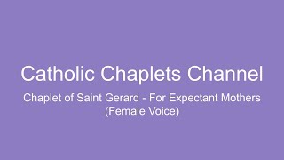 Chaplet of Saint Gerard - For Expectant Mothers (Female Voice)