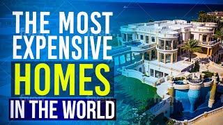 The Most Expensive Homes In The World