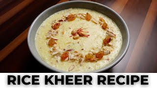 Delicious Homemade Rice Kheer Recipe: Creamy Indian Rice Pudding