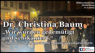 „Wir wurden gedemütigt und schikaniert.“ Dr. Christina Baum am 11.1.23 in Heidelberg