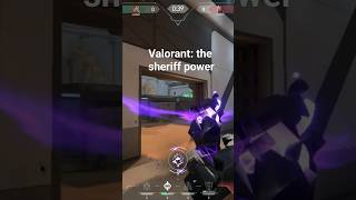 Valorant: The sheriff power #valoranthighlights #valorantclips #valorant