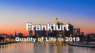 Quality of Life in Frankfurt, Germany , rank 77th in the world in 2019