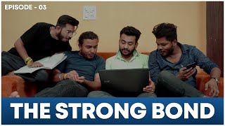 THE STRONG BOND I Episode -3 I Ashutosh Pratihast | @IDigitalPreneur