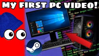 my first pc video! (im not showing my face) not now