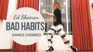 BAD HABITS Ed Sheeran Dance Choreography by Soulie D ♥