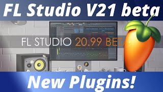 FL Studio 21 beta... What´s new! New Plugins!