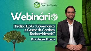 WEBINÁRIO PART 2 - Prática ESG- "Governança e Gestão de Conflitos Socioambientais".