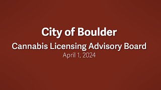 4-1-24 Cannabis Licensing Advisory Board Meeting