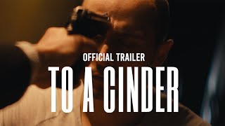 TO A CINDER Official Trailer 2024 UK Crime Thriller