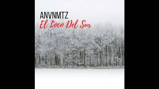 ANVNMTZ - El loco del sur