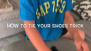 How to tie your shoes TRICK/HACK