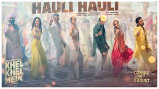 Hauli Hauli - Khel Khel mein l official Song akshy Kumar, yo yo honeysingh, Neha, Vaani #video #gana