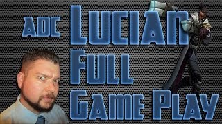 Full Game Play - Normal Draft Lucian