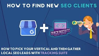 How to Find New SEO Clients: Google My Business + TrackingSuite